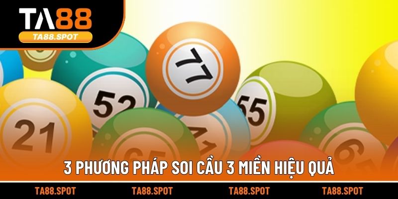 3 phương pháp soi cầu 3 miền hiệu quả