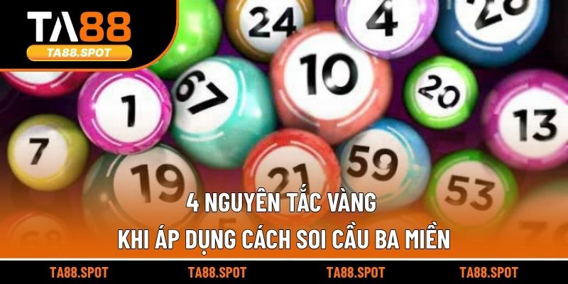 4 nguyên tắc vàng khi áp dụng cách soi cầu ba miền