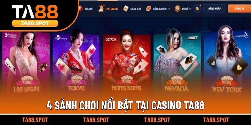 4 sảnh chơi nổi bật tại Casino TA88