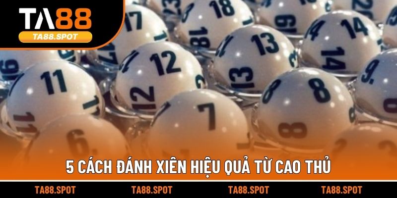 5 cách đánh xiên hiệu quả từ cao thủ