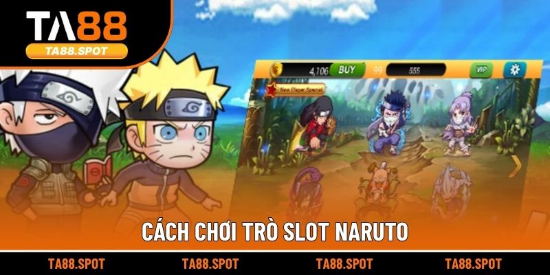Cách chơi trò slot Naruto