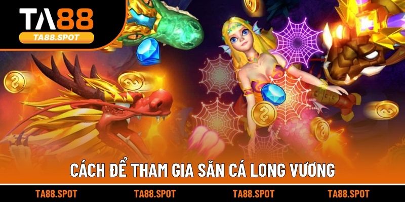 Cách để tham gia săn cá Long Vương
