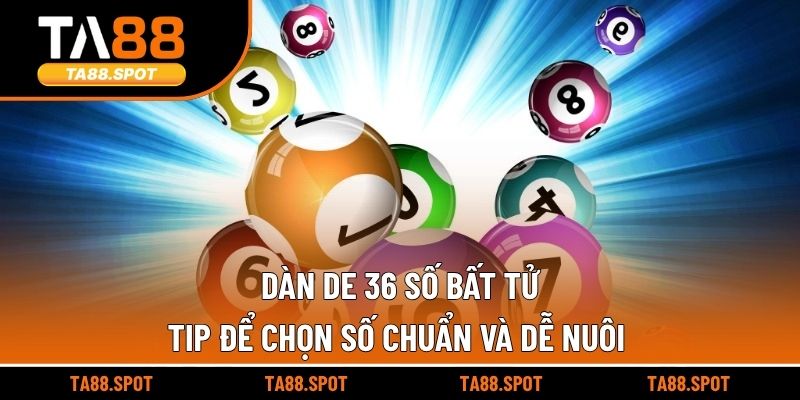 Dàn De 36 Số Bất Tử