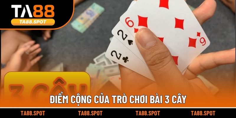 Điểm cộng của trò chơi bài 3 cây