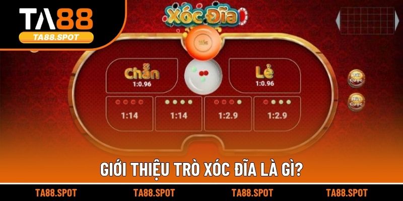 Giới thiệu trò xóc đĩa là gì?