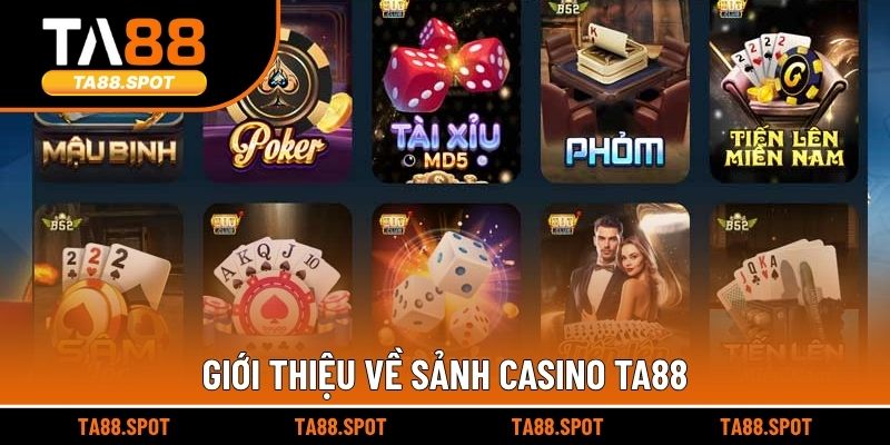 Giới thiệu về sảnh Casino TA88