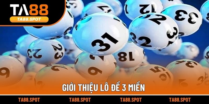 Giới thiệu lô đề 3 miền