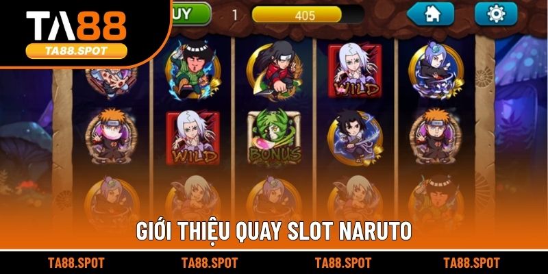 Giới thiệu quay slot Naruto
