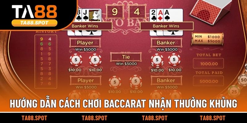 Hướng dẫn cách chơi Baccarat nhận thưởng khủng