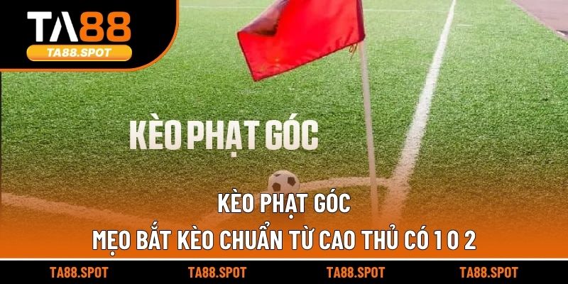 Kèo Phạt Góc