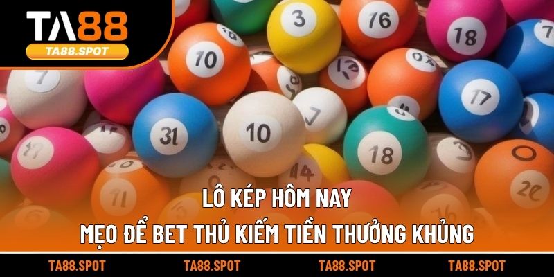Lô Kép Hôm Nay