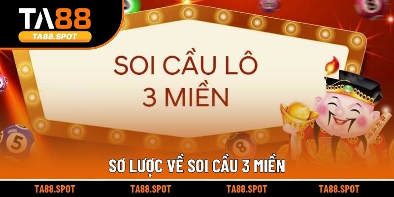 Sơ lược về soi cầu 3 miền
