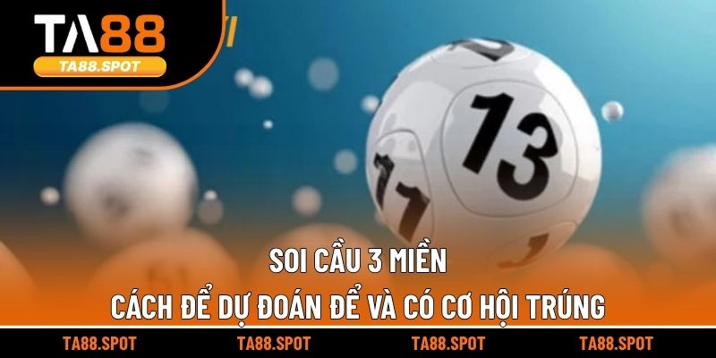 Soi Cầu 3 Miền