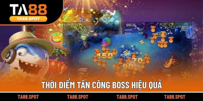 Thời điểm tấn công boss hiệu quả