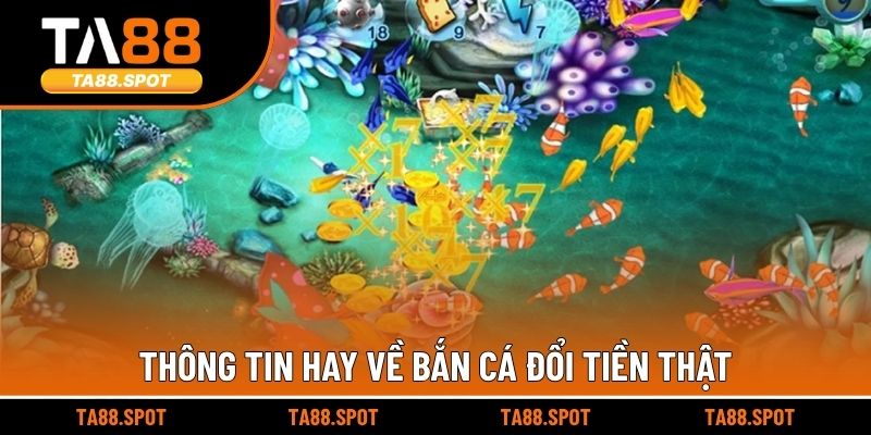 Thông tin hay về bắn cá đổi tiền thật