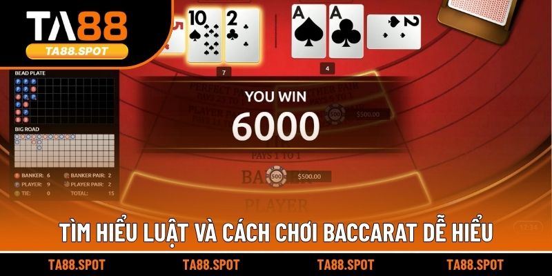 Tìm hiểu luật và cách chơi Baccarat dễ hiểu